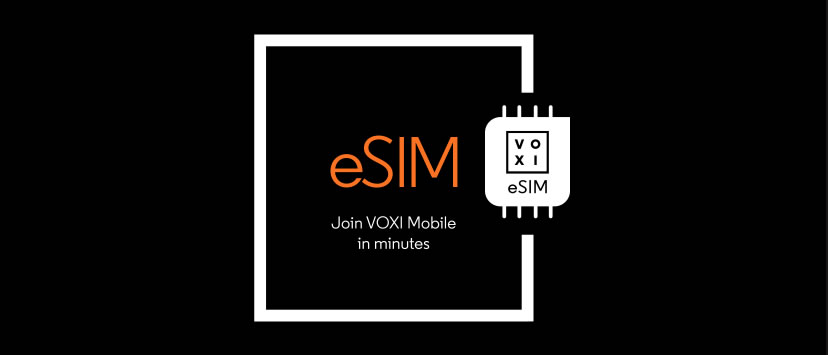 VOXI now offers eSIMs, so you can get connected in just ten minutes